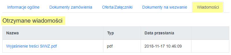 Korespondencja, otrzymana od Zamawiającego znajduje się na karcie Wiadomości, w części Otrzymane wiadomości: Po wpłynięciu w postępowaniu wiadomości, zostanie wysłane automatyczne powiadomienie o tym