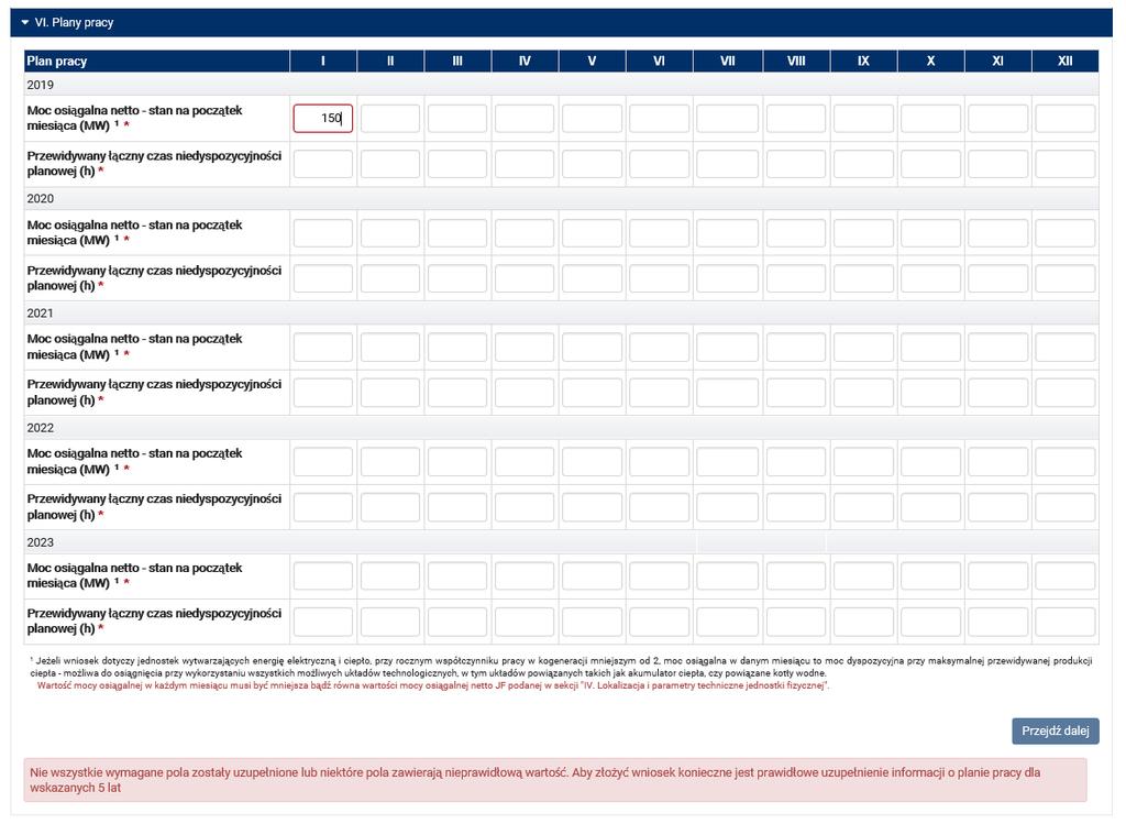 W polach Moc osiągalna netto stan na początek miesiąca (MW), wpisana wartość mocy musi być mniejsza bądź równa mocy osiągalnej netto podanej w sekcji V.