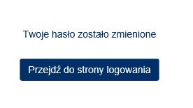 Po udanej weryfikacji kodu SMS, zmiana hasła jest potwierdzana komunikatem. 8.