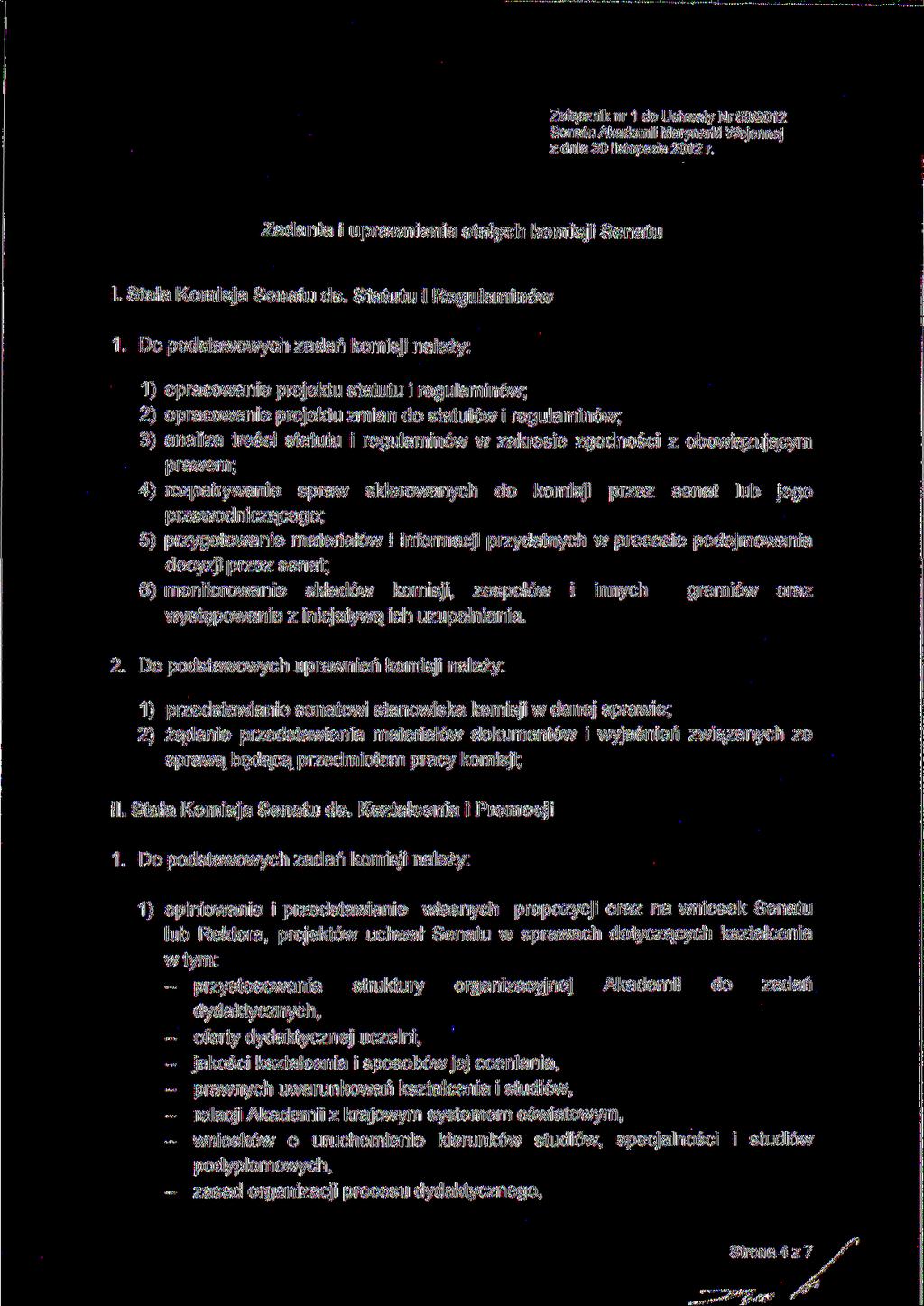 Załącznik nr 1 do Uchwały Nr 59/2012 Senatu Akademii Marynarki Wojennej z dnia 30 listopada 2012 r. Zadania i uprawnienia stałych komisji Senatu l. Stała Komisja Senatu ds.