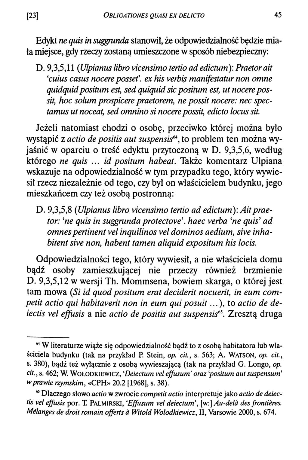 [23] O bligationes quasi e x d elicto 45 Edykt tie quis in suggmnda stanowił, że odpowiedzialność będzie miała miejsce, gdy rzeczy zostaną umieszczone w sposób niebezpieczny: D.