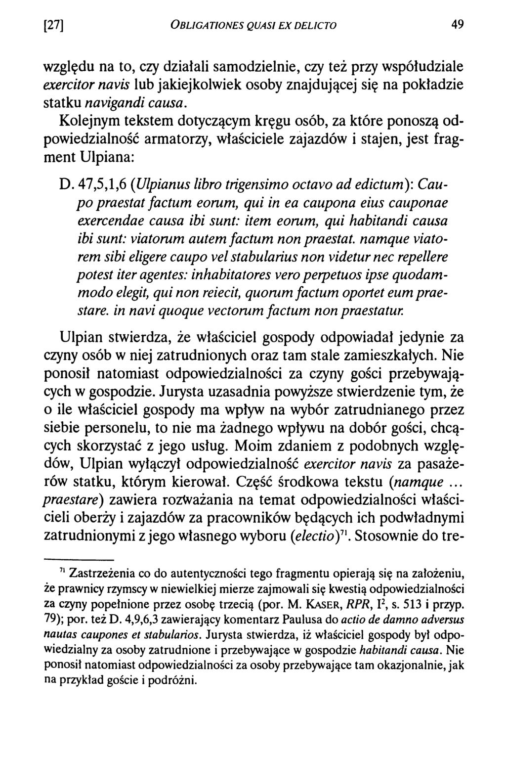 [27] O bligationes quasi e x delicto 4 9 względu na to, czy działali samodzielnie, czy też przy współudziale exercitor navis lub jakiejkolwiek osoby znajdującej się na pokładzie statku navigandi