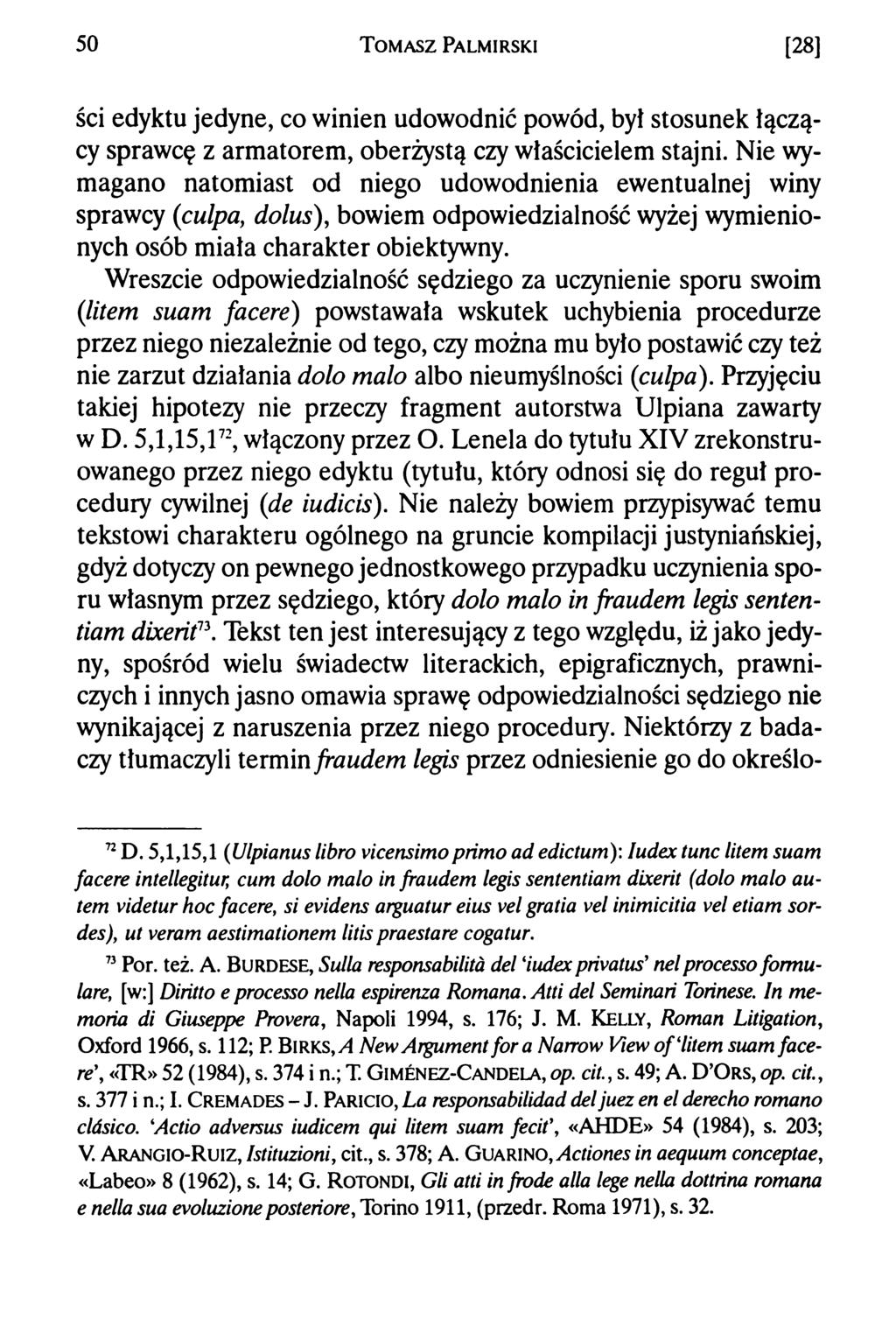 5 0 T om asz Palmirski [28] ści edyktu jedyne, co winien udowodnić powód, był stosunek łączący sprawcę z armatorem, oberżystą czy właścicielem stajni.