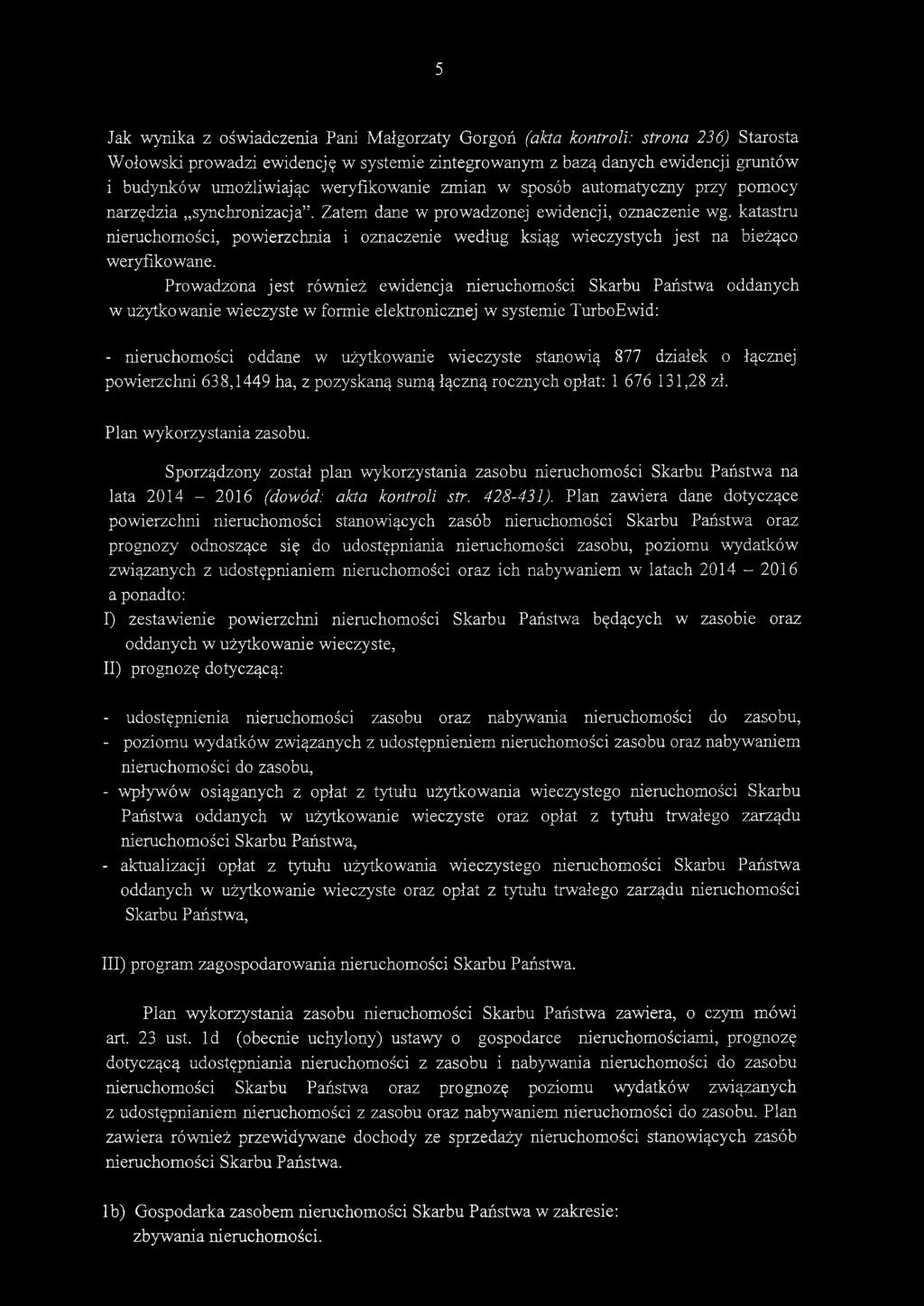 katastru nieruchomości, powierzchnia i oznaczenie według ksiąg wieczystych jest na bieżąco weryfikowane.