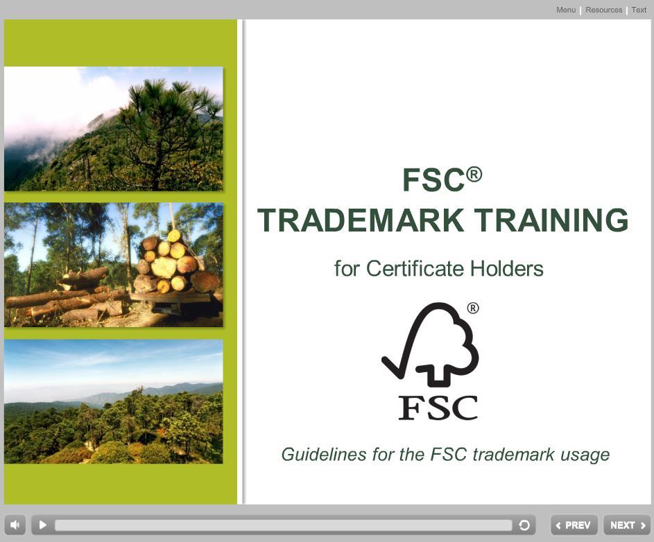 Darmowe szkolenie FSC on-line na temat używania znaków towarowych FSC Kurs jest dostępny w wersji angielskiej, francuskiej, niemieckiej, włoskiej, japońskiej i portugalskiej.