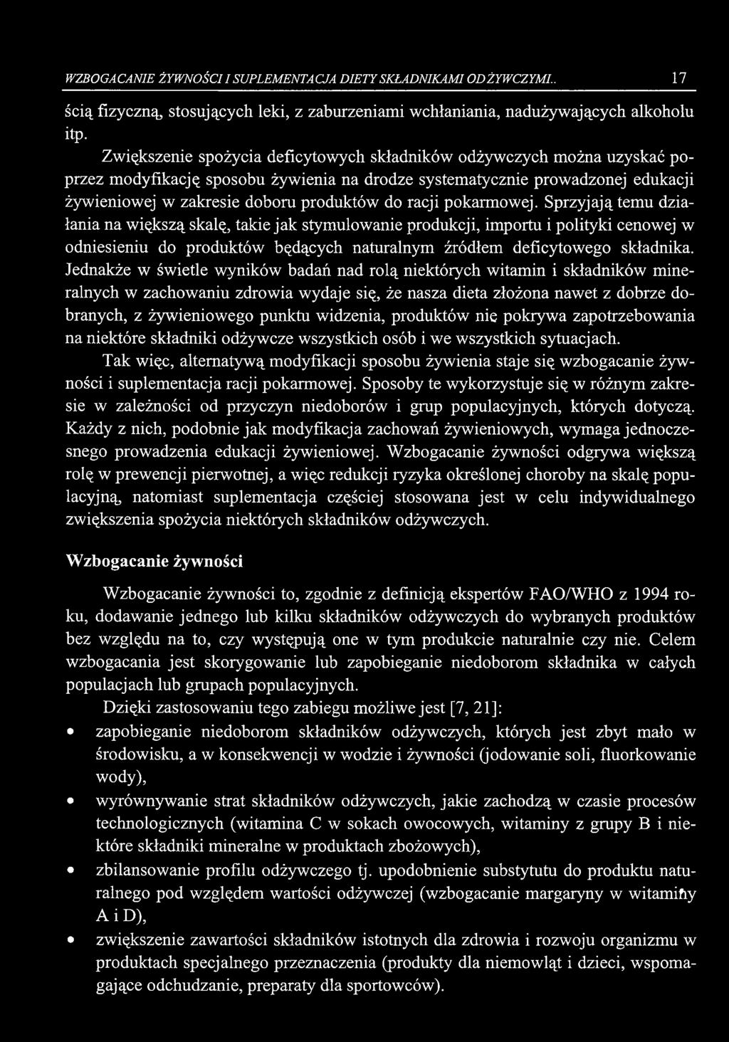 WZBOGACANIE ŻYW NOŚCI ISUPLEMENTACJA D IETY SKŁADNIKAMI ODŻYWCZYMI.. 17 ścią fizyczną, stosujących leki, z zaburzeniami wchłaniania, nadużywających alkoholu itp.