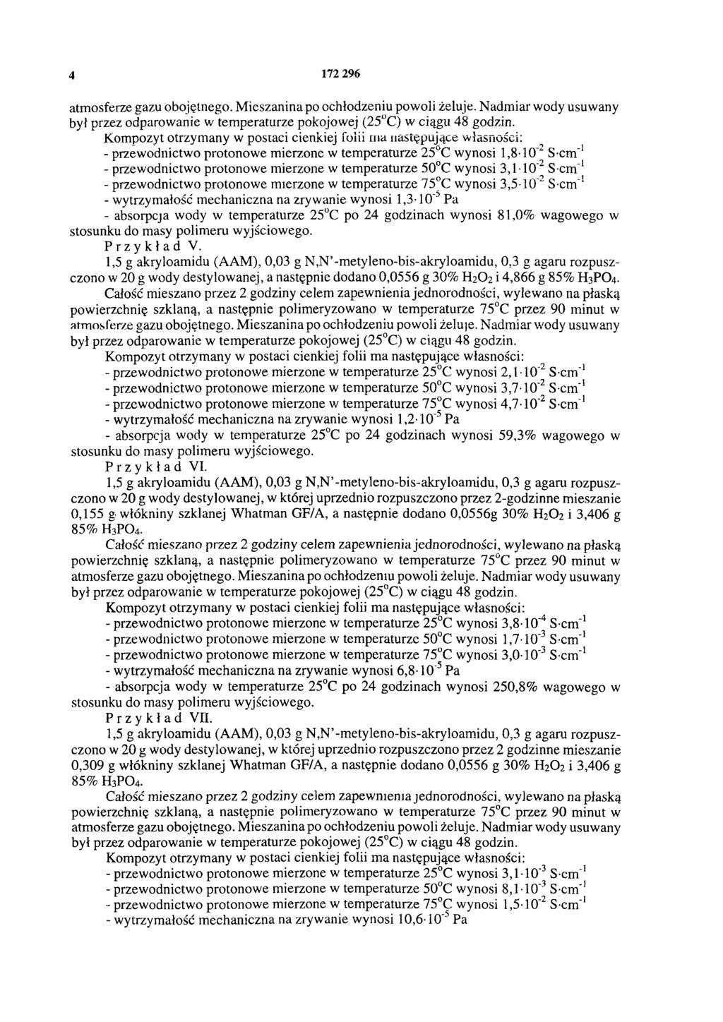 4 172 296 - przewodnictwo protonowe mierzone w temperaturze 25 C wynosi 1,8 10-2 S cm-1 - przewodnictwo protonowe mierzone w temperaturze 50 C wynosi 3,1 10-2 S cm-1 - przewodnictwo protonowe