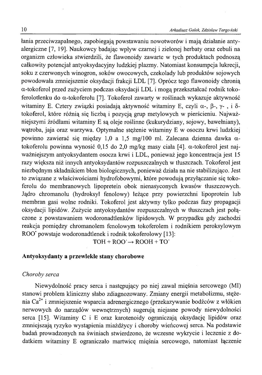 10 Arkadiusz Galek, Zdzisław Targo ński łania przeciwzapalnego, zapobiegają powstawaniu nowotworów i mają działanie antyalergiczne [7, 19].