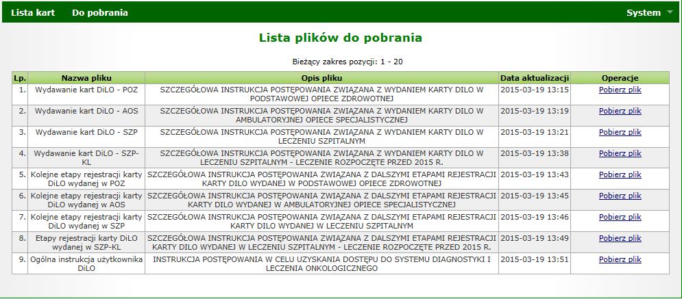 7. Do pobrania Korzystając z menu Do pobrania, operator ma możliwość zapisania na dysk lokalny komputera dokumentów, które zostały udostępnione przez Centralę Funduszu.