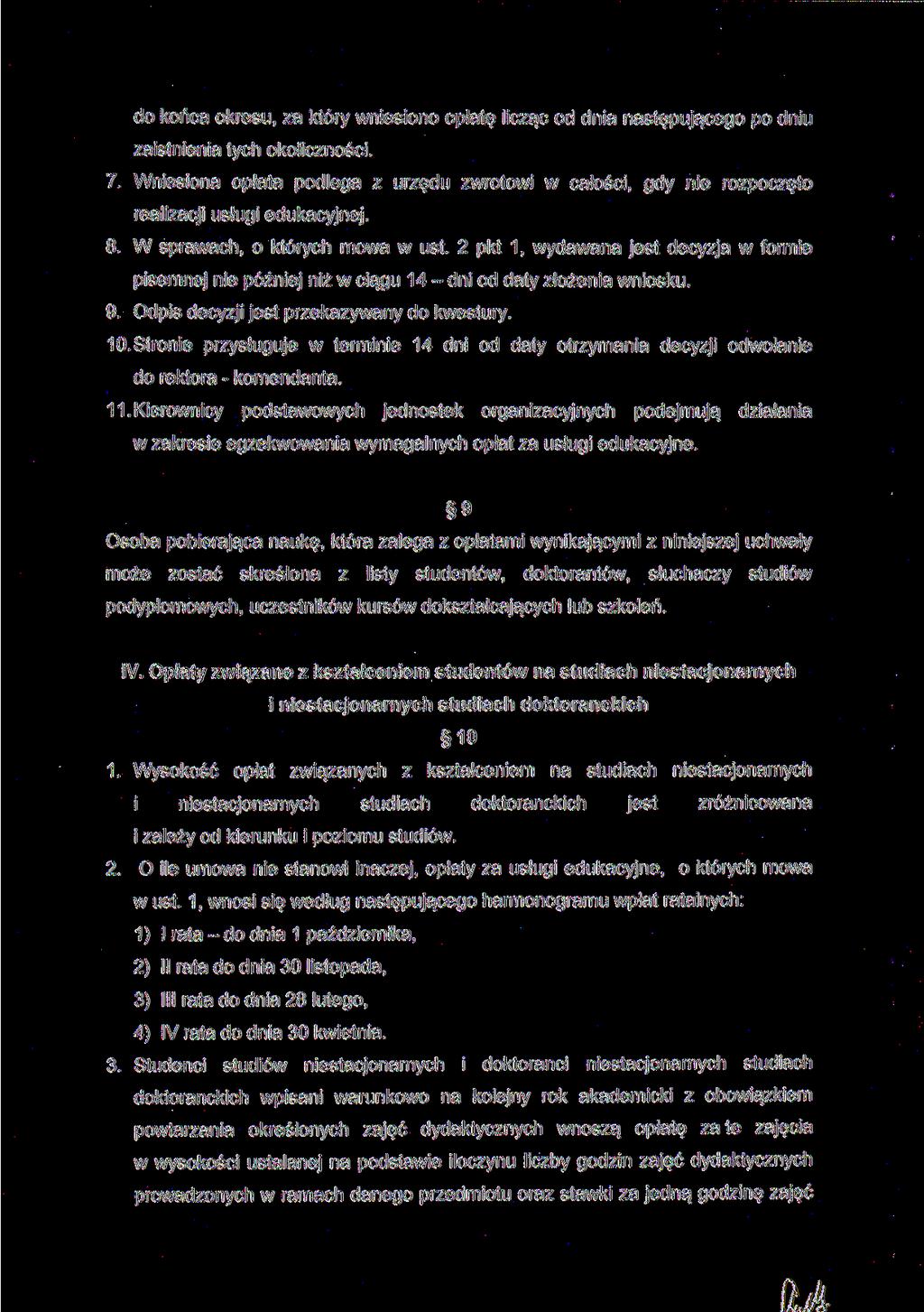 do końca okresu, za który wniesiono opłatę licząc od dnia następującego po dniu zaistnienia tych okoliczności. 7.