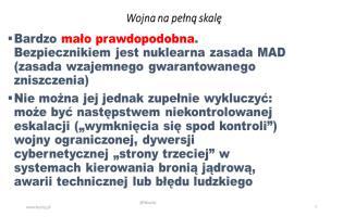 skalę Ograniczona Agresja ograniczona wszystkie elementy agresji podprogowej oraz plus: otwarta agresja zbrojna o