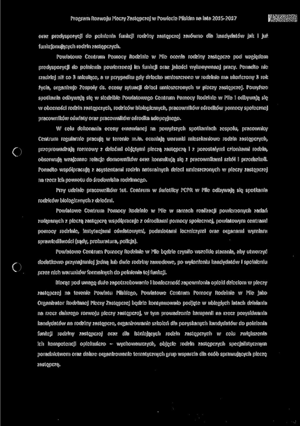 oraz predyspozycji do pełnienia funkcji rodziny zastępczej zarówno dla kandydatów jak i już funkcjonujących rodzin zastępczych.