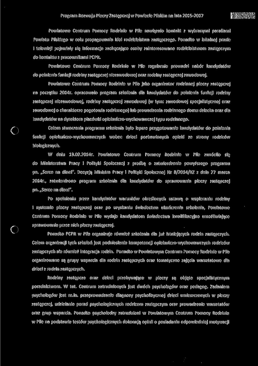 Powiatowe Centrum Pomocy Rodzinie w Pile nawiązało kontakt z wybranymi parafiami Powiatu Pilskiego w celu propagowania idei rodzicielstwa zastępczego.