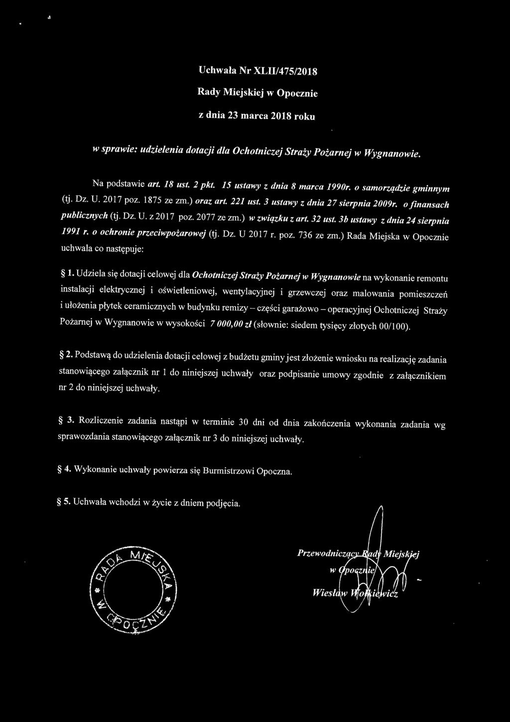 Jb ustawy z dnia 24 sierpnia 1991 r. o ochronie przeciwpożarowej (tj. Dz. U 2017 r. poz. 736 ze zm.) Rada Miejska w Opocznie uchwala co następuje: 1.