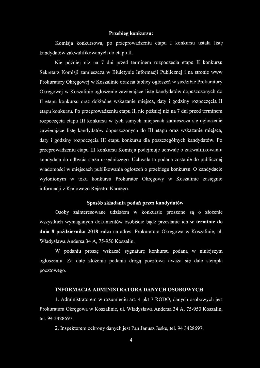 tablicy ogłoszeń w siedzibie Prokuratury Okręgowej w Koszalinie ogłoszenie zawierające listę kandydatów dopuszczonych do II etapu konkursu oraz dokładne wskazanie miejsca, daty i godziny rozpoczęcia