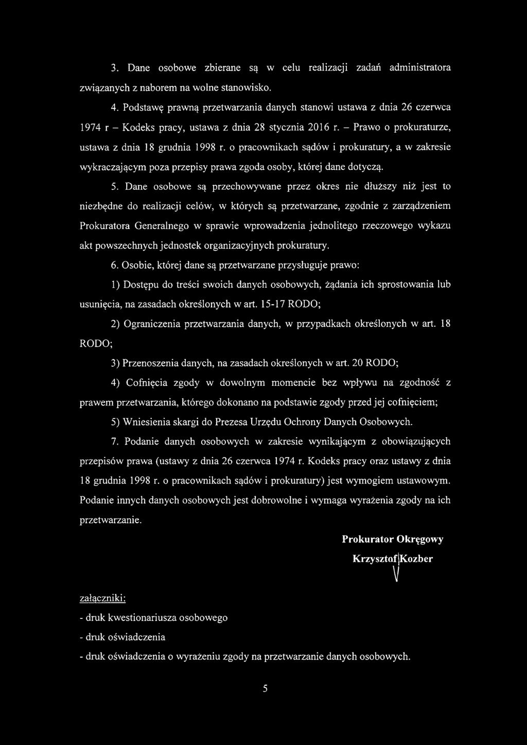 o pracownikach sądów i prokuratury, a w zakresie wykraczającym poza przepisy prawa zgoda osoby, której dane dotyczą. 5.