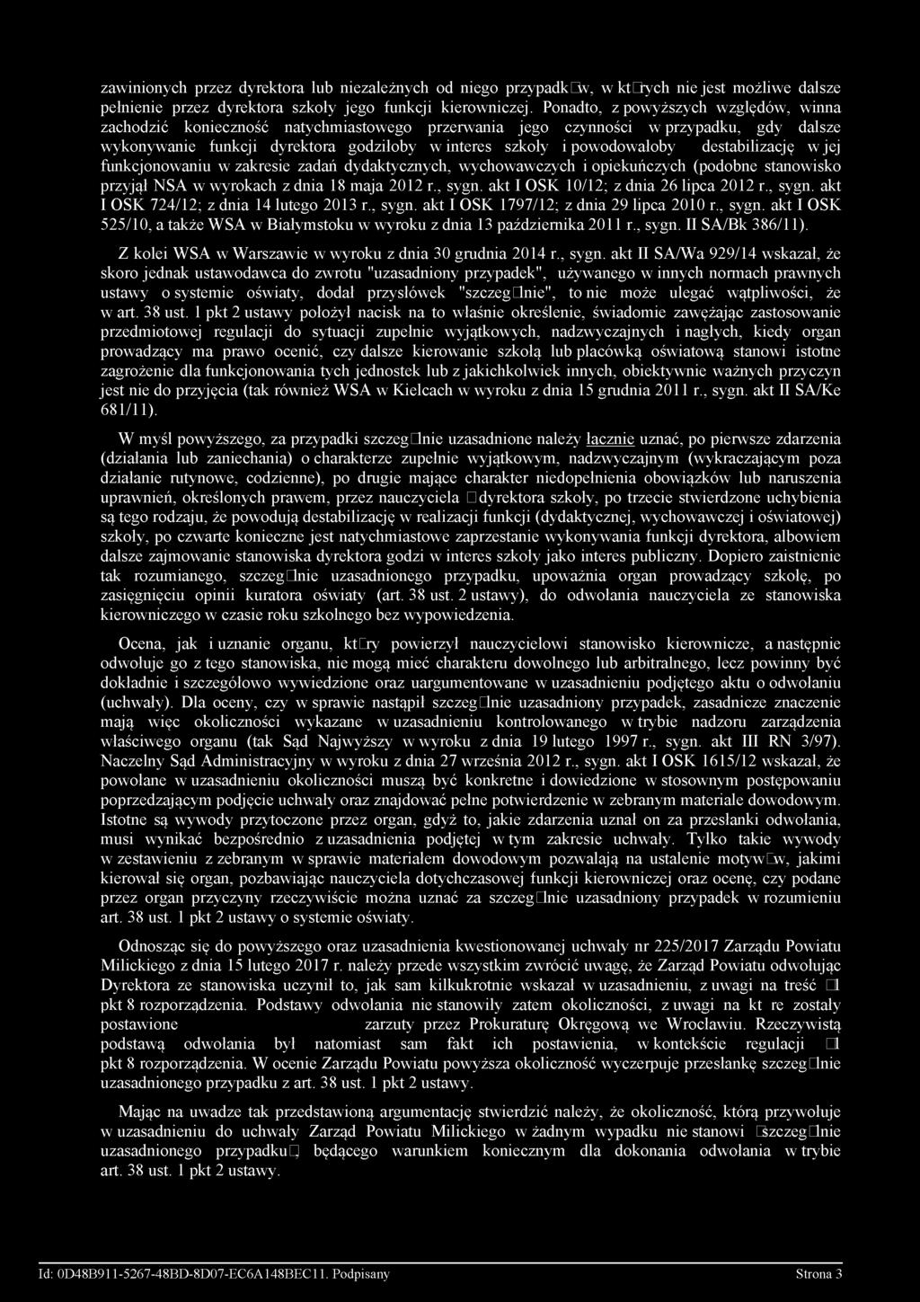 destabilizację w jej funkcjonowaniu w zakresie zadań dydaktycznych, wychowawczych i opiekuńczych (podobne stanowisko przyjął NSA w wyrokach z dnia 18 maja 2012 r., sygn.