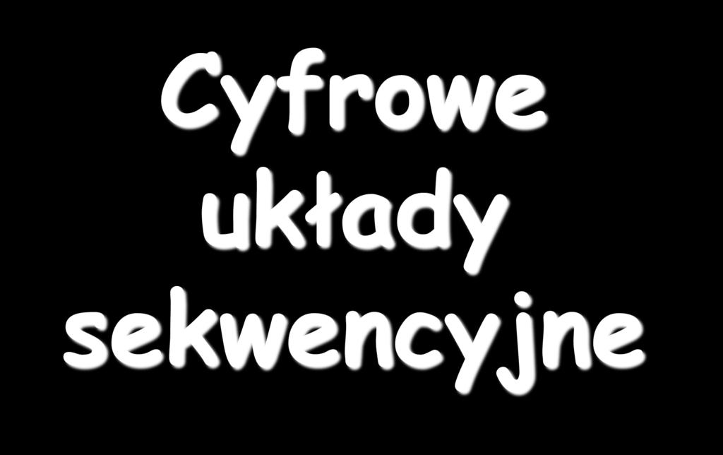 Cyfrowe układy sekwencyjne 5