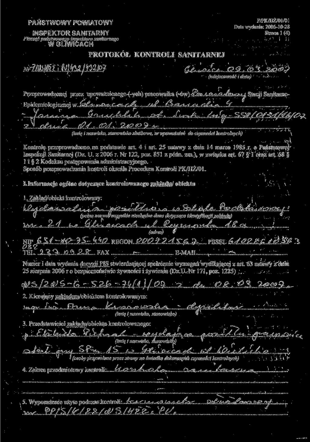 PASP^/OWY POWIATOWY J Data wydania: 2006-10-28 INSPEKTOR SANITARNY Strona l (4) Pieczęć państwowego inspektora sanitarnego W GLIWICACH PROTOKÓŁ KONTROLI SANITARNEJ (miejscowość i data) ^ f"?