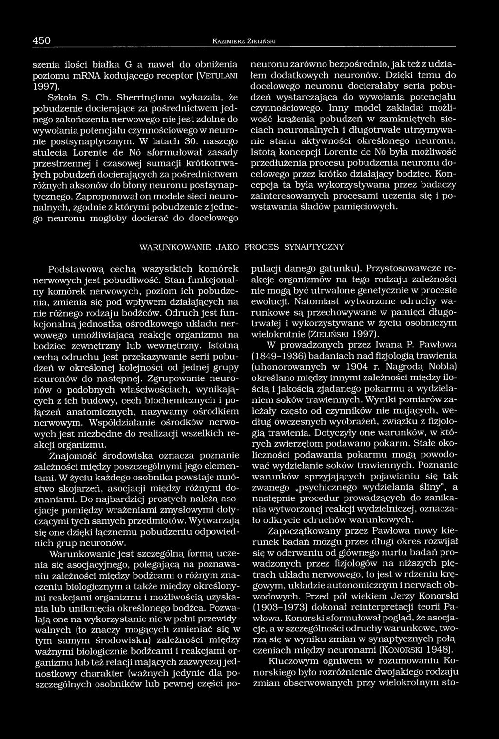 450 K azim ierz Z ieliński szenia ilości białka G a nawet do obniżenia poziomu mrna kodującego receptor (V etu lani 1997). Szkoła S. Ch.