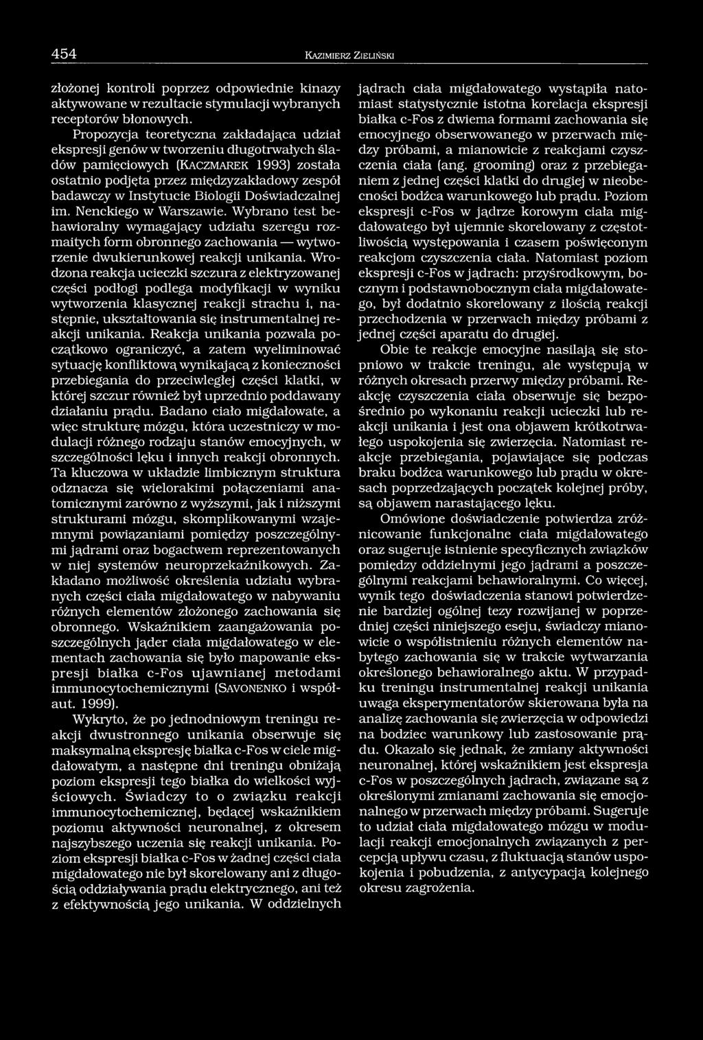 454 K azim ierz Z ieliński złożonej kontroli poprzez odpowiednie kinazy aktywowane w rezultacie stymulacji wybranych receptorów błonowych.