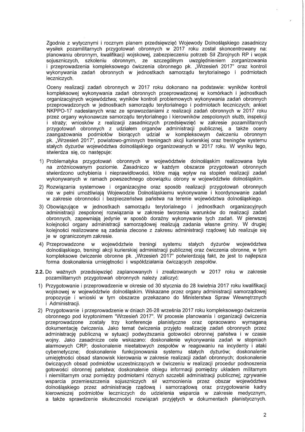 Zgodnie z wytycznymi i rocznym planem przedsięwzięć Wojewody Dolnośląskiego zasadniczy wysiłek pozamilitarnych przygotowań obronnych w 07 roku został skoncentrowany na: planowaniu obronnym,