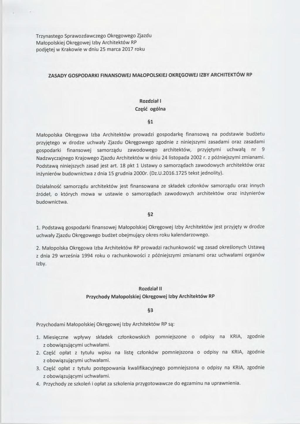 MałopolskiejOkręgowej Izby Architektów RP podjętej w Krakowie w dniu 25 marca 2017 roku ZASADY GOSPODARKI FINANSOWEJ MAŁOPOLSKIE] OKRĘGOWEJ IZBY ARCHITEKTÓW RP Rozdział I Część ogólna 51 Małopolska