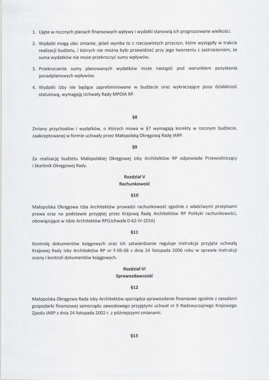 1. Ujęte w rocznych planach finansowych wpływy i wydatki stanowią ich prognozowane wielkości. 2.