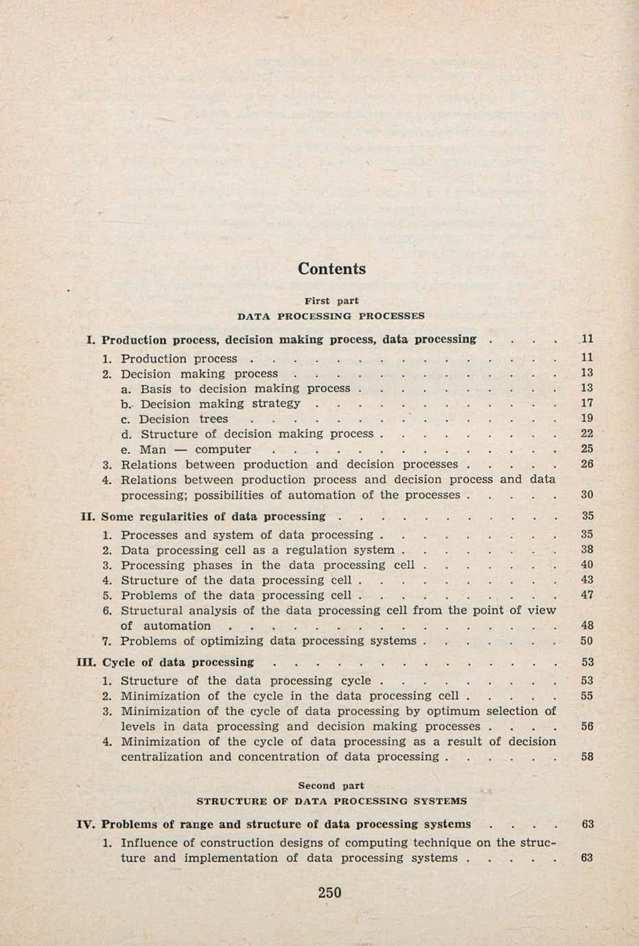 Contents First part DATA PROCESSING PROCESSES I. Production process, decision making process, data processing.....11 1. Production process 11 2. Decision making process 13 a.