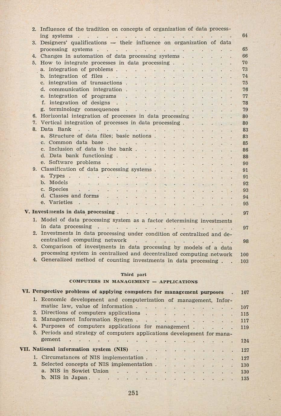2. Influence of the tradition on concepts of organization of data processing systems 64 3. Designers' qualifications their influence on organization of data processing systems 65 4.