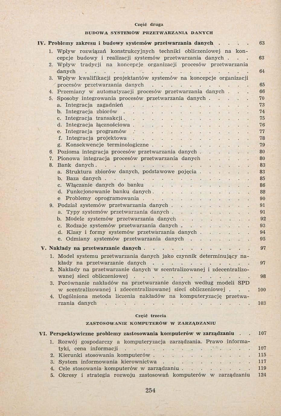 Część druga BUDOWA SYSTEMÓW PRZETWARZANIA DANYCH IV. Problemy zakresu i budowy systemów przetwarzania danych.... 63 1.