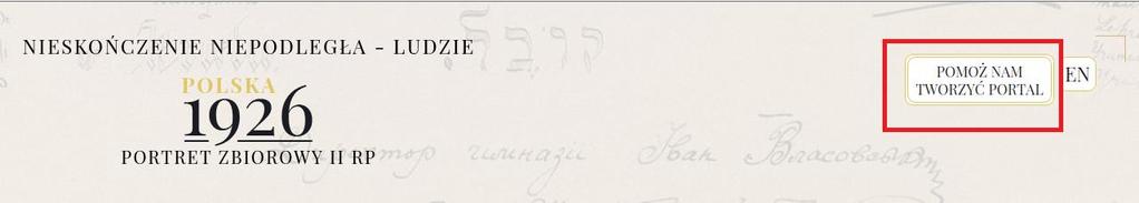 ZNALEŹLIŚMY PODPIS CO DALEJ? Wspólne budowanie portalu: podziel się znalezionymi na portalu podpisami i historiami ich autorów! Napisz do administratora portalu: polska1926@karta.org.