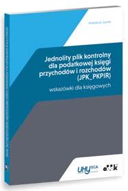 A5 cena 120,00 zł symbol RFK1241 Arkadiusz Juzwa Jednolity plik kontrolny dla podatkowej księgi przychodów i rozchodów (JPK_PKPIR) wskazówki dla księgowych W publikacji omówiono zagadnienia związane