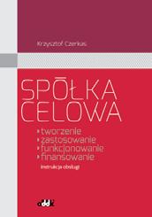 LEKTURA DLA SPÓŁEK 246 str. B5 symbol PGK1199e Michał Koralewski Spółka z o.o. od utworzenia do likwidacji. Praktyczny poradnik Kompendium wiedzy o spółce z o.o. Praktyczny poradnik omawiający wszystkie aspekty prowadzenia działalności w formie spółki z o.