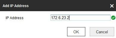 109 (1) Kliknij przycisk Add, aby dodać adres IP. (2) Wprowadź adres IP. Rysunek 6 54 Dodawanie adresu IP (3) Kliknij przycisk OK, aby zakończyć dodawanie.