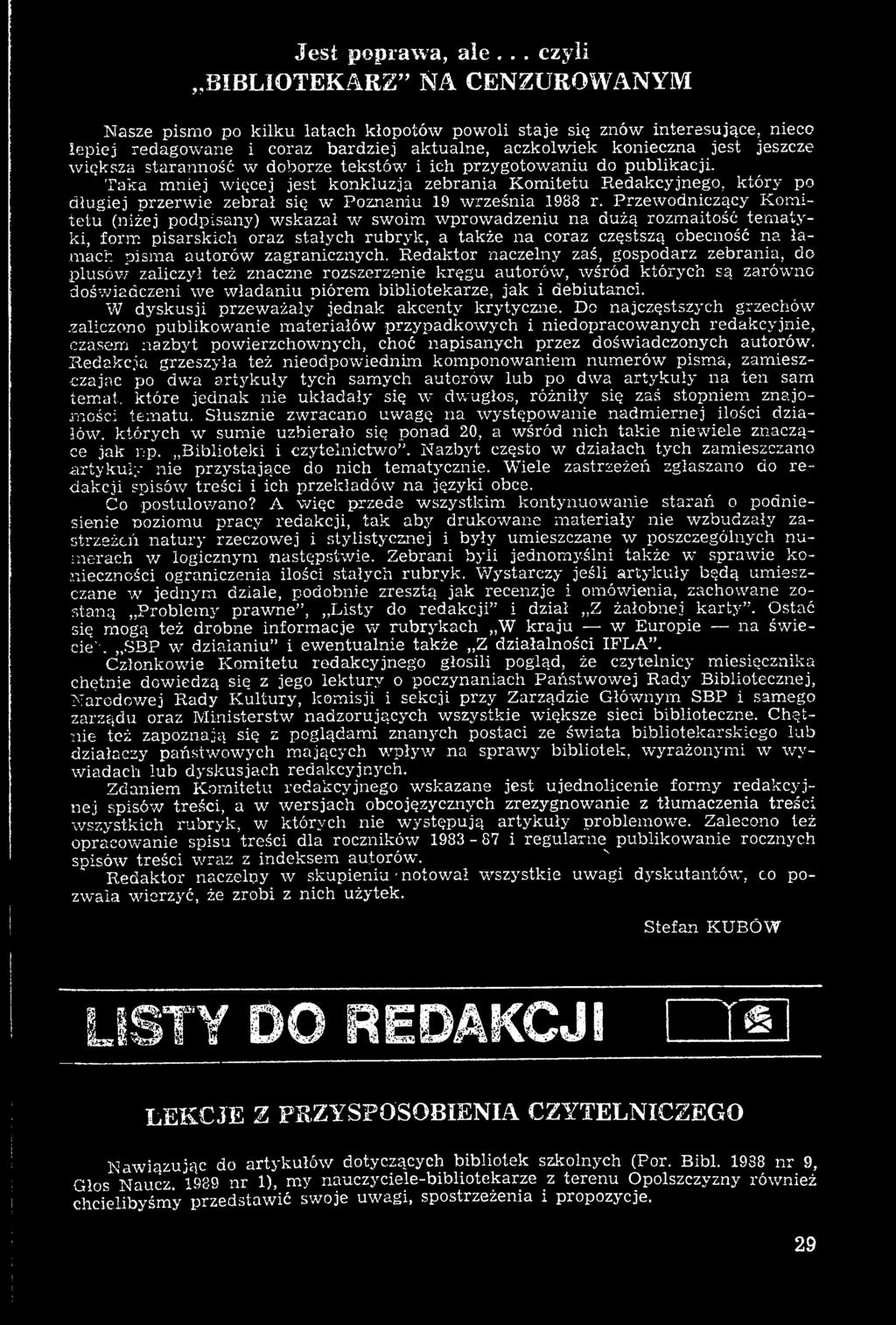 Przewodniczący K o m i tetu (niżej podpisany) wskazał w sw o i m wprowadzeniu na dużą rozmaitość tematyki, form pisarskich oraz stałych rubryk, a także na coraz częstszą obecność na łam a c h pisma