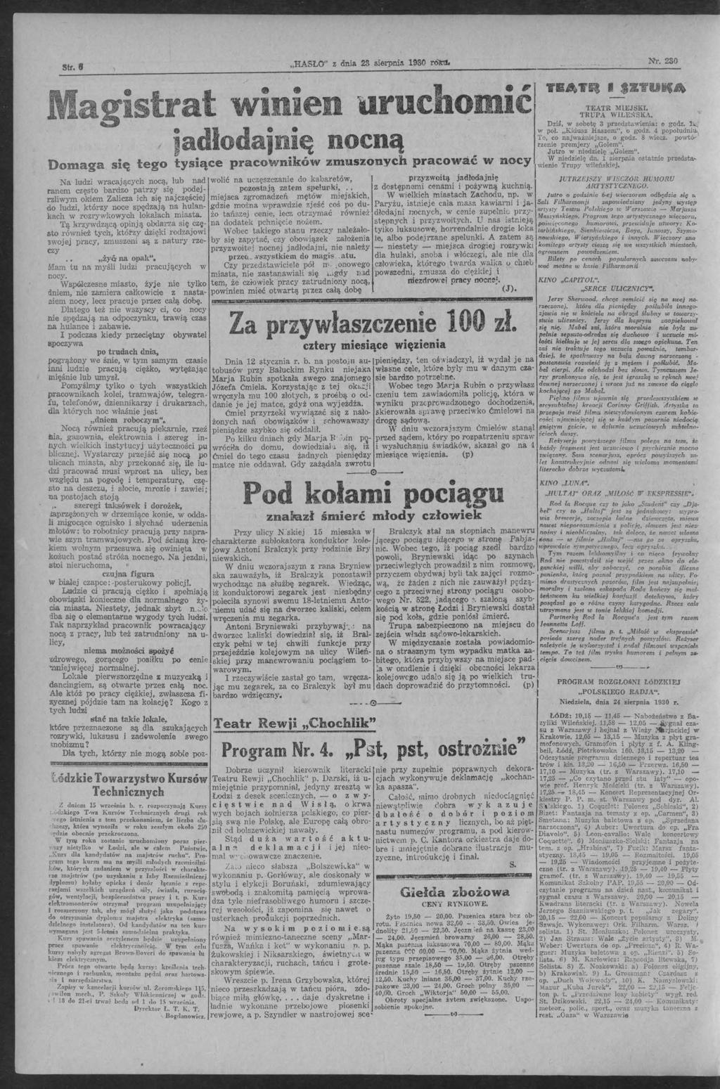 Str. 8 HASLO'' z dnia 23 sierpni~ 930 ro'ktl Nr. 230... h. ' TEATlł Magistrat wnen uruc omie SZ'rUMłA n.; d e O w poł. Kidusz Haszem", o gqdz. 4 popołudniu._ lję nocną To, co najważnie:jsze, o godz.