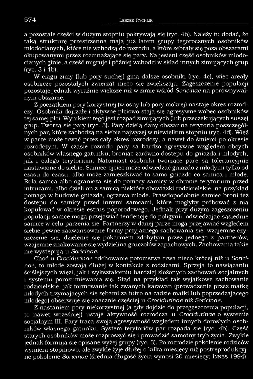rozmnażające się pary. Na jesieni część osobników młodocianych ginie, a część migruje i później wchodzi w skład innych zimujących grup (ryc. 3 i 4b).