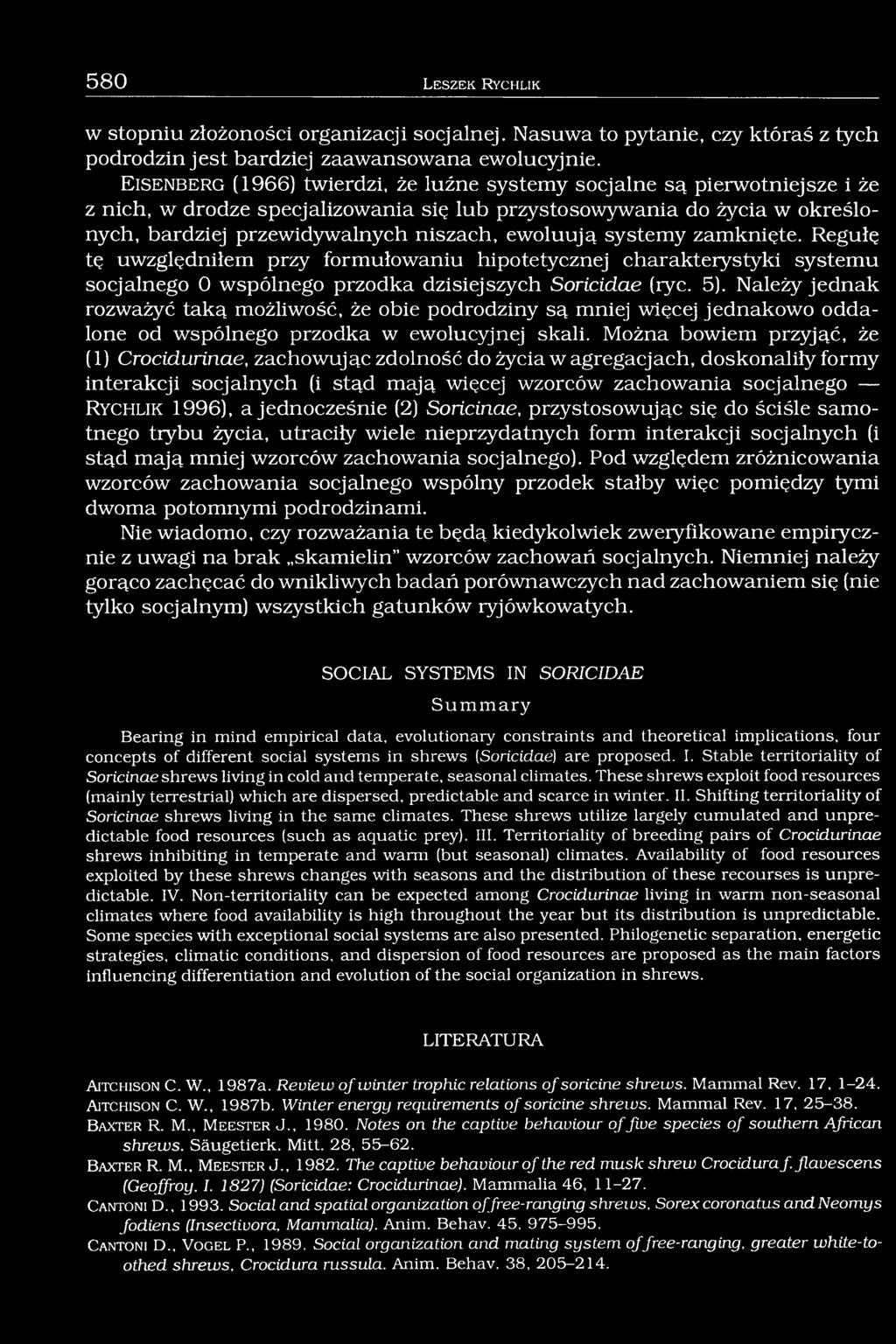 ewoluują systemy zamknięte. Regułę tę uwzględniłem przy formułowaniu hipotetycznej charakterystyki systemu socjalnego 0 wspólnego przodka dzisiejszych Soricidae (ryc. 5).