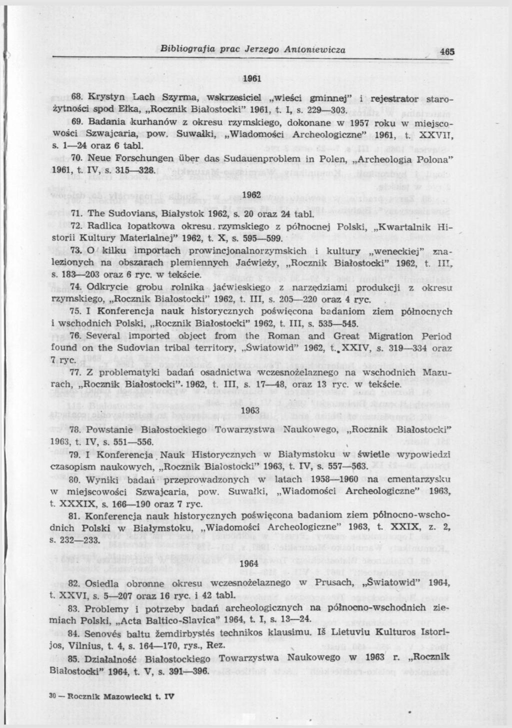 Bibliografia prac Jerzego Antoniewicza 465 1961 68. Krystyn L,ach Szyrma, wskrzesiciel wieści gminnej" i rejestrator starożytności spod Ełka, Rocznik Białostocki" 1961, t. I, s. 229 303. 69.