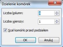 Aby podzielić komórkę (komórki) zaznacz odpowiedni obszar, wybierz polecenie Podziel komórki, aby wyświetlić okno dialogowe Dzielenie komórek.