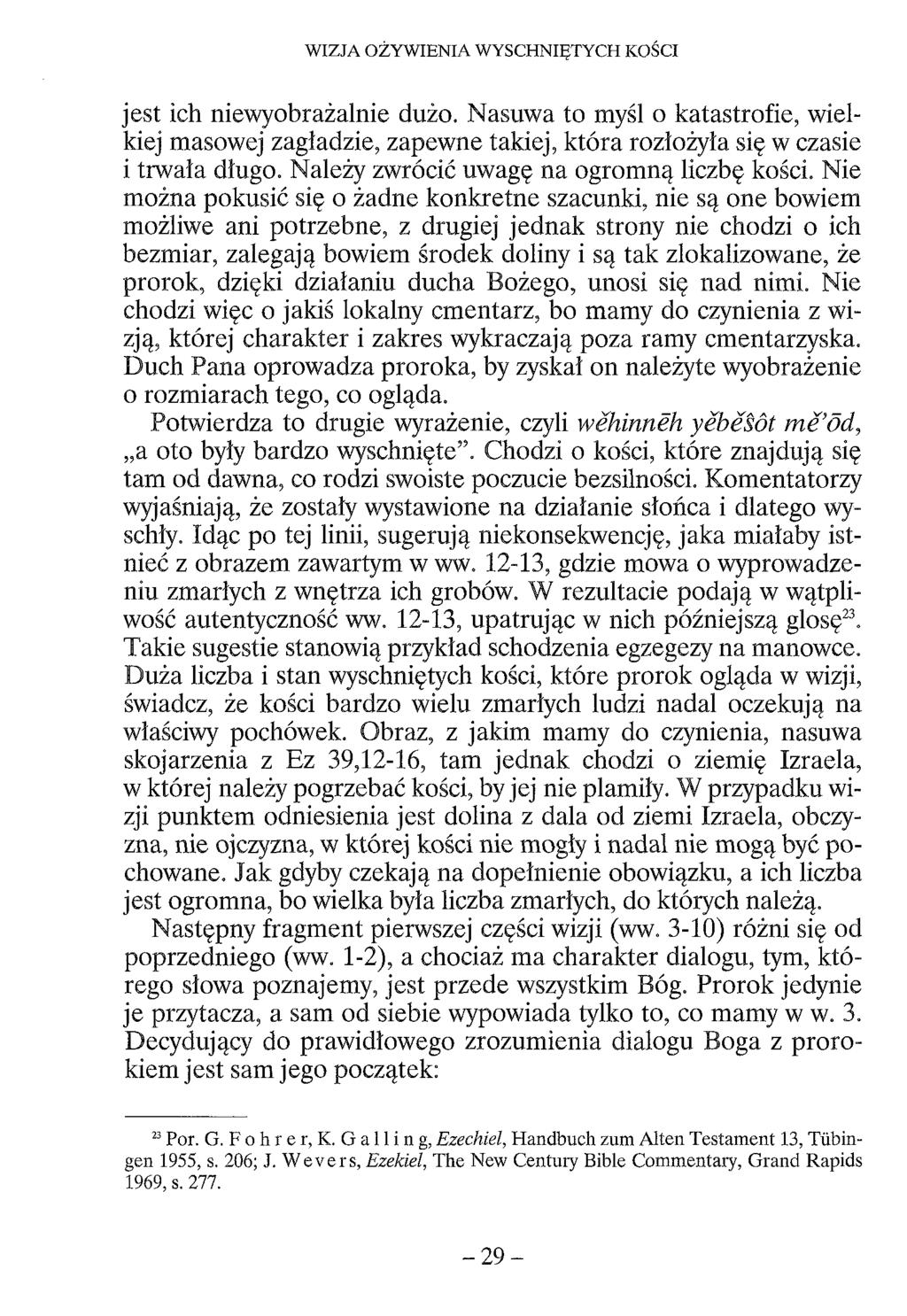 WIZJA OŻYWIENIA WYSCHNIĘTYCH KOŚCI jest ich niewyobrażalnie dużo. Nasuwa to myśl o katastrofie, wielkiej masowej zagładzie, zapewne takiej, która rozłożyła się w czasie i trwała długo.