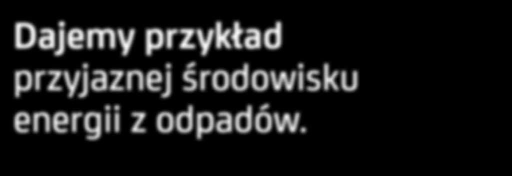 EEW, jako wiodące przedsiębiorstwo produkujące prąd i ciepło w procesie termicznego przetwarzania i utylizacji, pracuje nad tym, aby składowanie odpadów na terenie całej Europy już w najbliższej