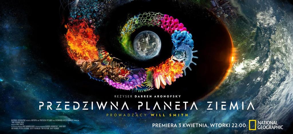 WYBRANE PROPOZYCJE PROGRAMOWE National Geographic kwiecień 2018 r. PRZEDZIWNA PLANETA ZIEMIA One Strange Rock Premiery we wtorki od 3 kwietnia o godz.