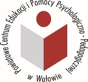 POWIATOWE CENTRUM EDUKACJI I POMOCY PSYCHOLOGICZNO-PEDAGOGICZNEJ W WOŁOWIE ul. Tadeusza Kościuszki 27, 56-100 Wołów tel.