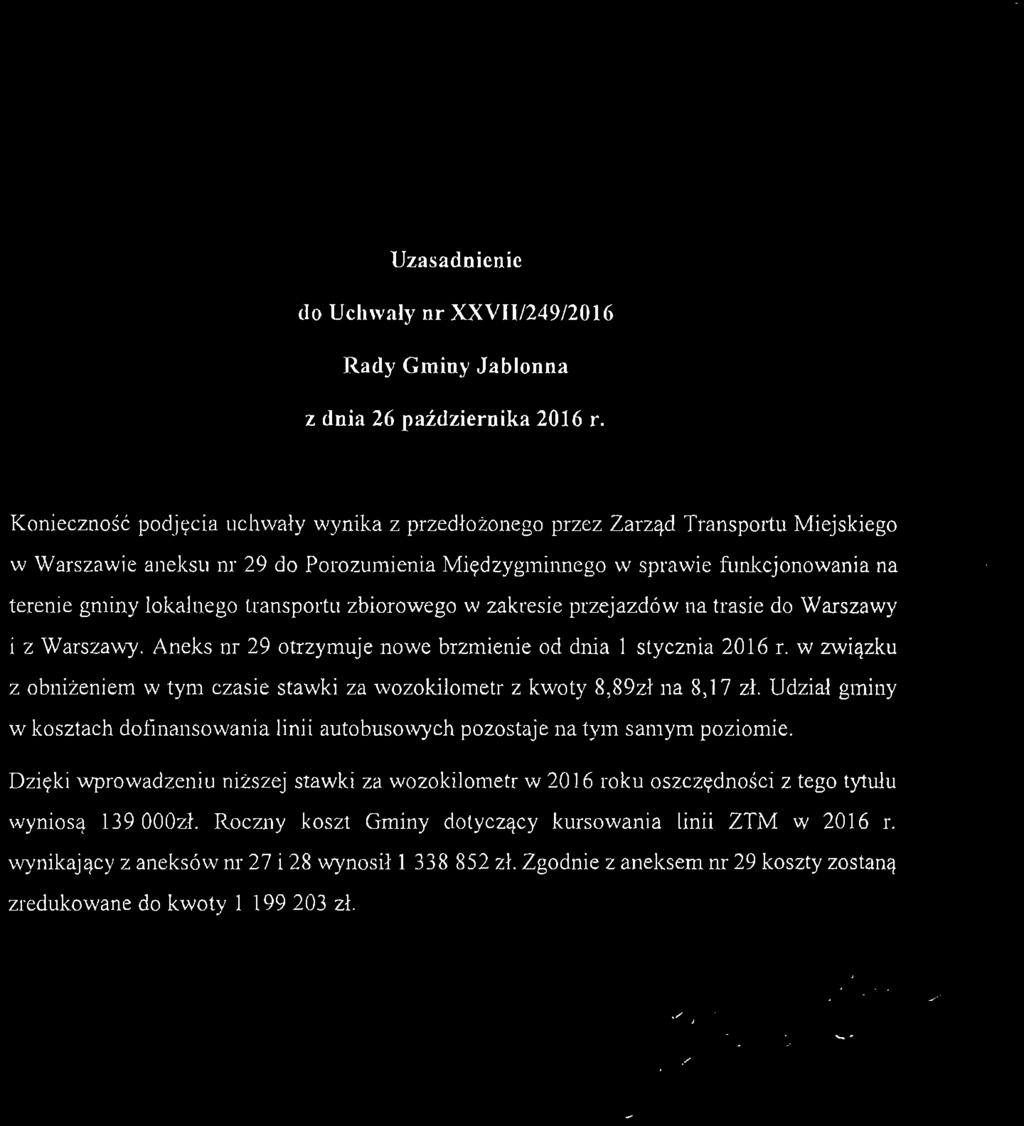 lokalnego transportu zbiorowego w zakresie przejazdów na trasie do Warszawy i z Warszawy. Aneks nr 29 otrzymuje nowe brzmienie od dnia 1 stycznia 2016 r.