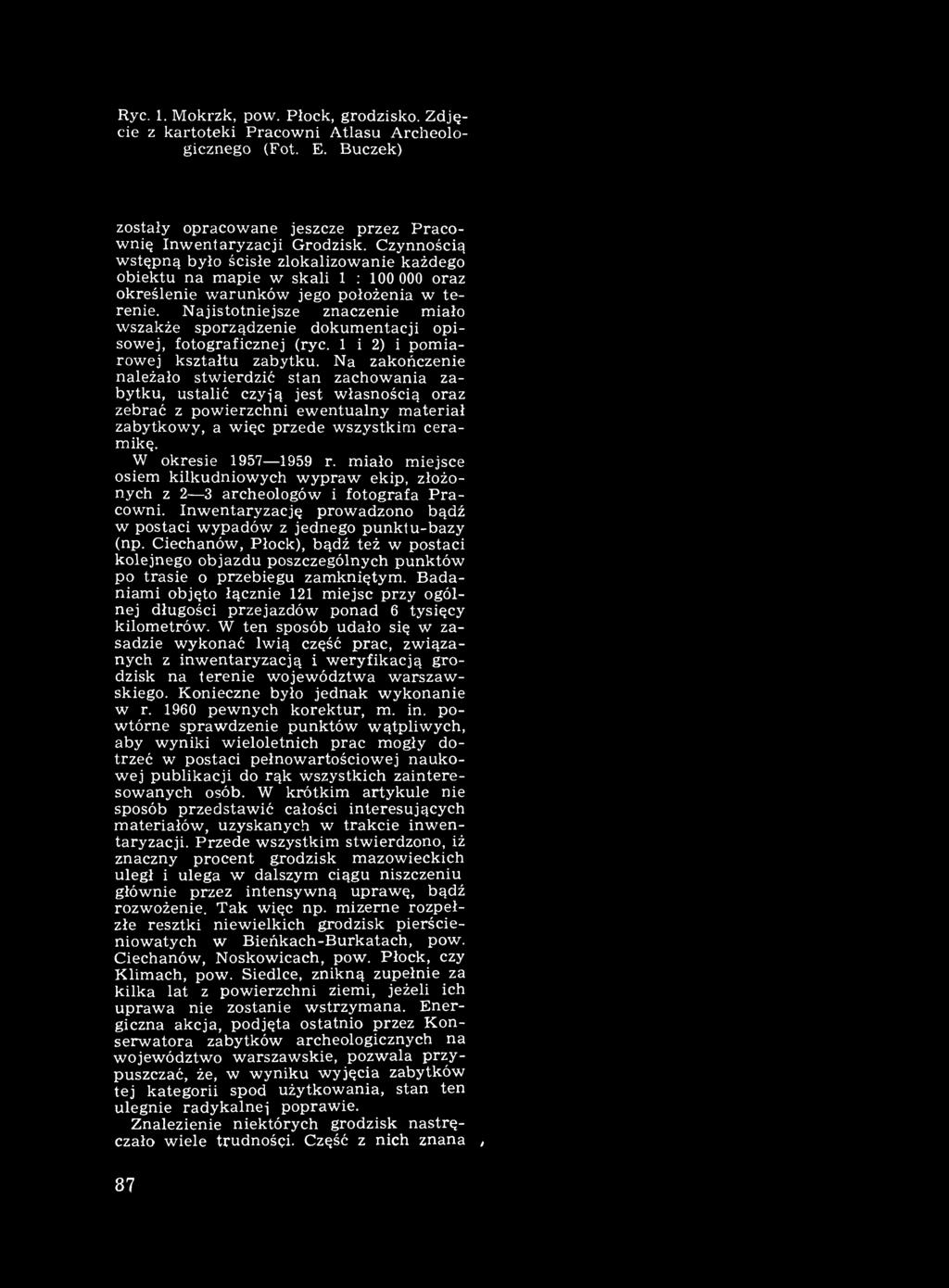 Ryc. 1. Mokrzk, pow. Płock, grodzisko. Zdjęcie z kartoteki Pracowni Atlasu Archeologicznego (Fot. E. Buczek) zostały opracowane jeszcze przez Pracownię Inwentaryzacji Grodzisk.