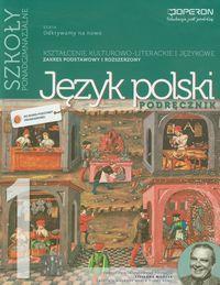 Język polski 1 Podręcznik Kształcenie kulturowo-literackie i językowe Zakres podstawowy i rozszerzony Starożytność Oświecenie