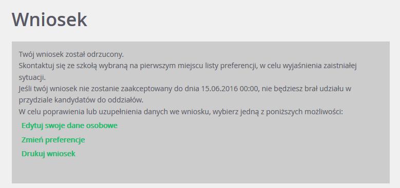 Po złożeniu wydrukowanego formularza wniosku w szkole pierwszego wyboru (szkoła ponadgimnazjalna wybrana na pierwszym miejscu listy