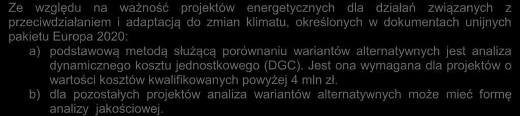 b) dla pozostałych projektów analiza wariantów alternatywnych może mieć formę analizy jakościowej.